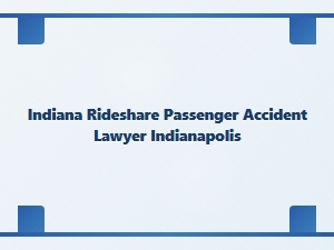 Indiana Rideshare Passenger Accident Lawyer