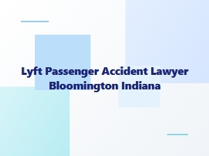 Lyft Passenger Accident Lawyer in Bloomington