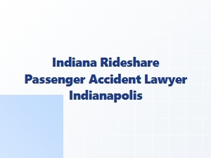 Indiana Rideshare Passenger Accident Lawyer