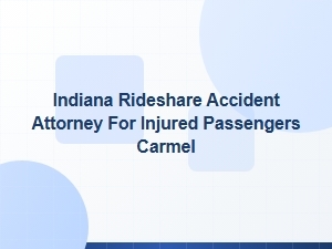 Indiana Rideshare Accident Attorney for Injured Passengers