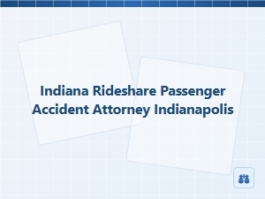 Indiana Rideshare Passenger Accident Attorney